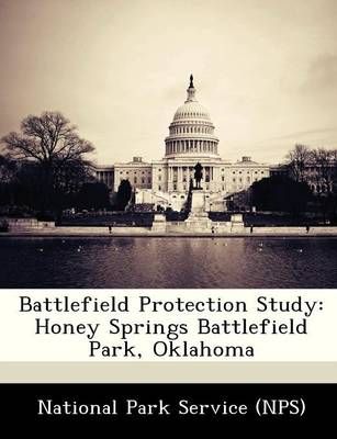 Battlefield Protection Study: Honey Springs Battlefield Park, Oklahoma