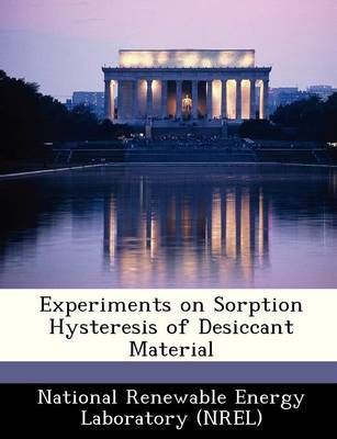 Experiments on Sorption Hysteresis of Desiccant Material 9781249197065