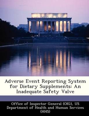 Adverse Event Reporting System for Dietary Supplements: An Inadequate Safety Valve