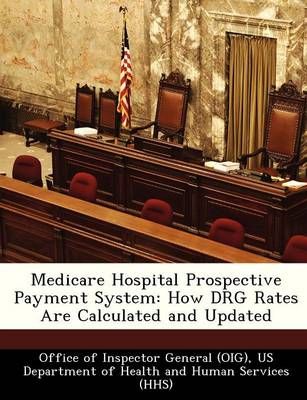 Medicare Hospital Prospective Payment System 9781249315933 (Paperback)
