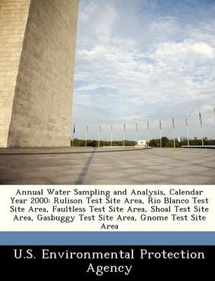 Annual Water Sampling and Analysis, Calendar Year 2000: Rulison Test Site Area, Rio Blanco Test Site Area, Faultless Test Site Area, Shoal Test ...