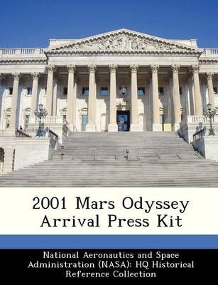 2001 Mars Odyssey Arrival Press Kit 9781249504009 (Paperback)