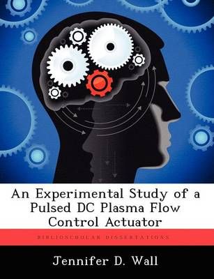 An Experimental Study of a Pulsed DC Plasma Flow Control Actuator