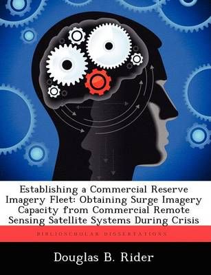 Establishing a Commercial Reserve Imagery Fleet By Douglas B Rider