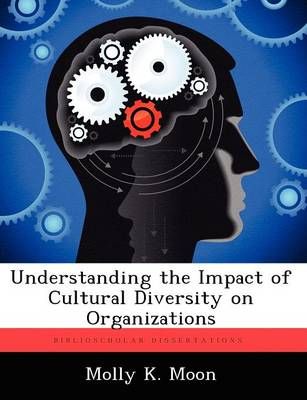 Understanding the Impact of Cultural Diversity on Organizations