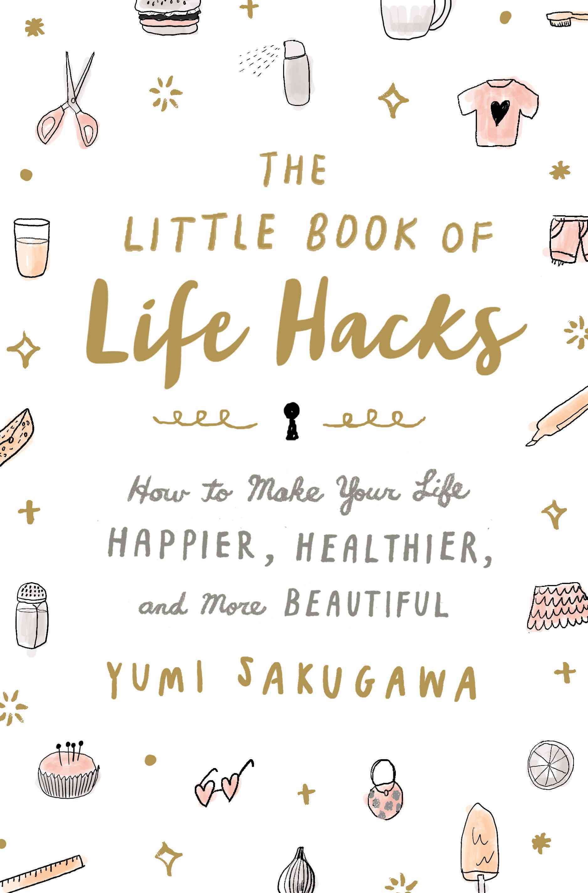 The Little Book of Life Hacks By Yumi Sakugawa 9781250092250 (Book)