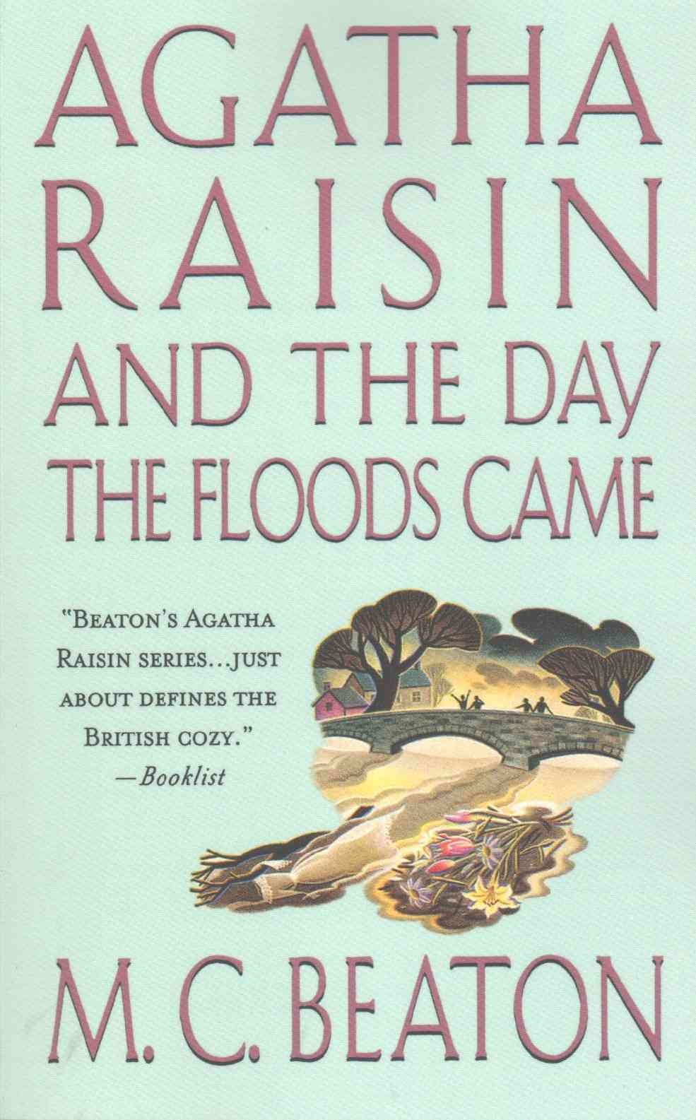 Agatha Raisin and the Day the Floods Came By M C Beaton 9781250093998