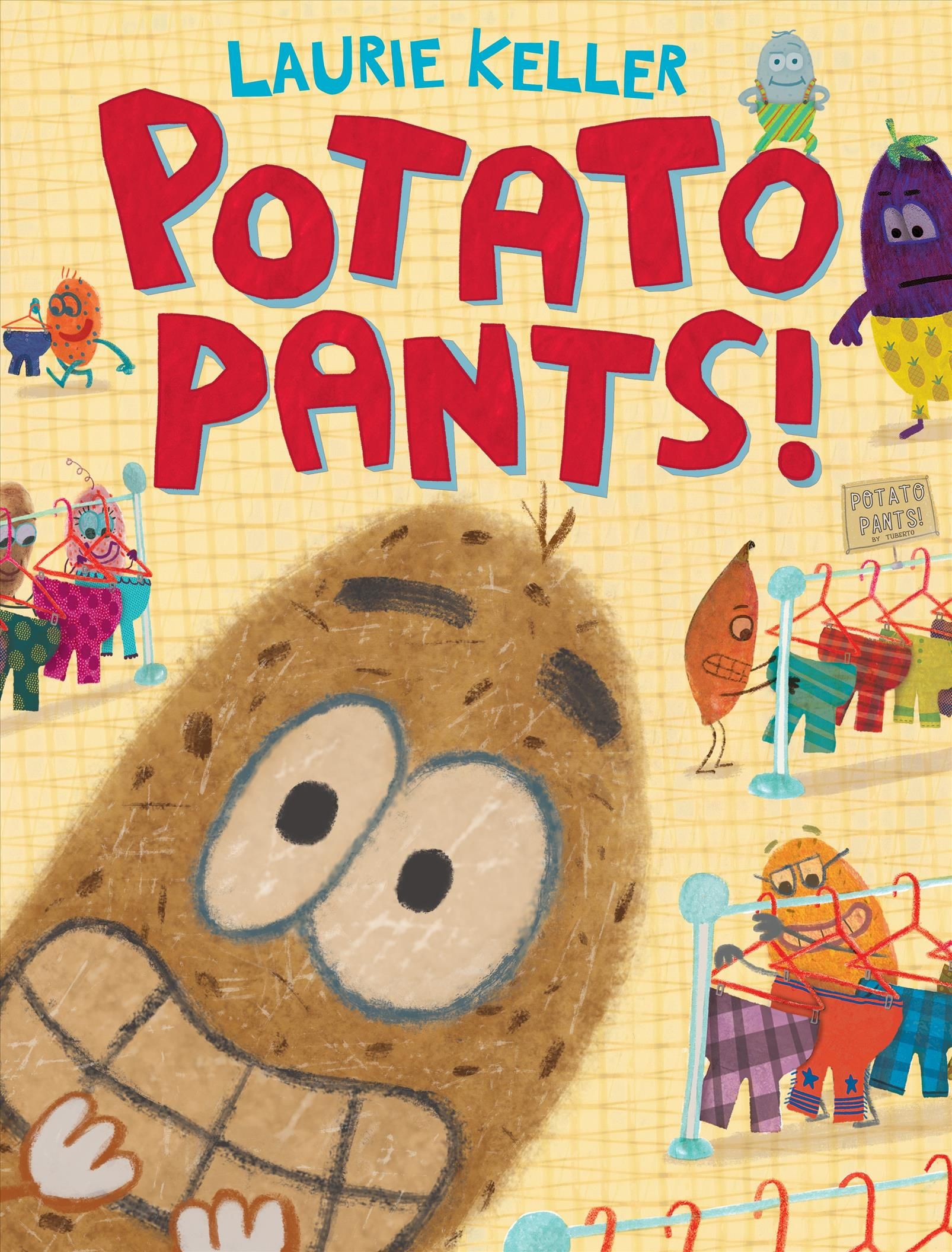 Potato Pants! By Laurie Keller 9781250107237 (Hardback)