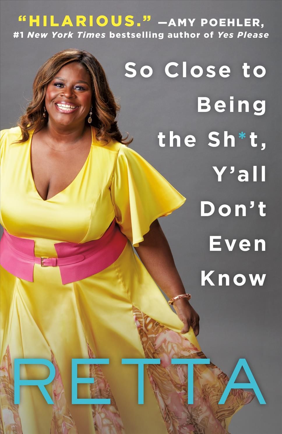So Close to Being the Sh*t, Y'all Don't Even Know By Retta (Paperback)
