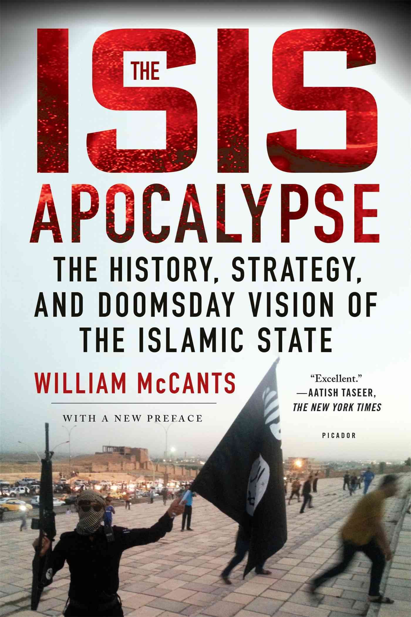 The ISIS Apocalypse By William F. McCants 9781250112644 (Paperback)