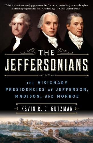 The Jeffersonians By Kevin R C Gutzman 9781250135469 (Paperback)