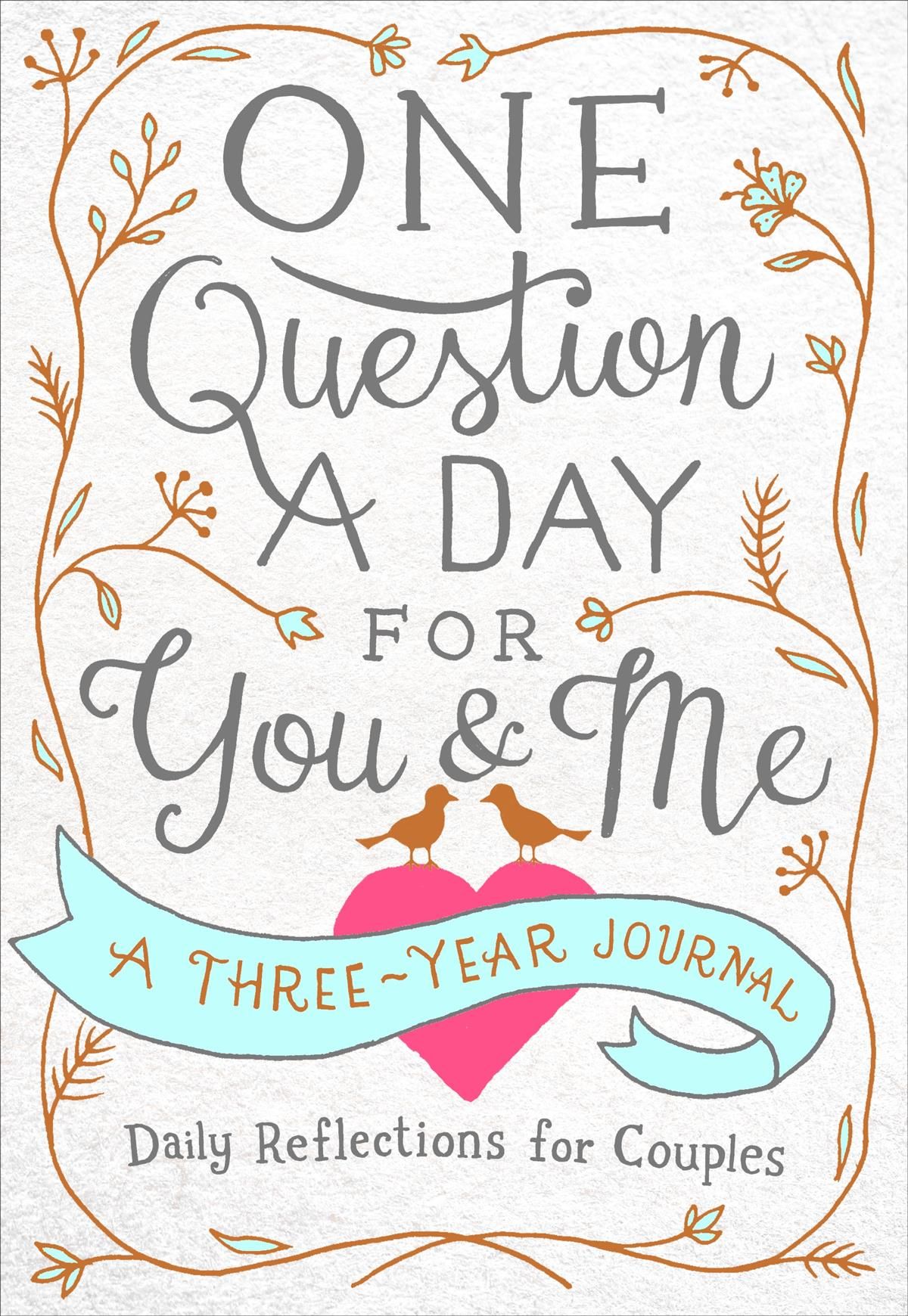 One Question a Day for You & Me: A Three-Year Journal By Aimee Chase