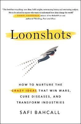 Loonshots By Safi Bahcall 9781250185969 (Hardback)