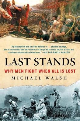 Last Stands By Michael Walsh 9781250217080 (Hardback)