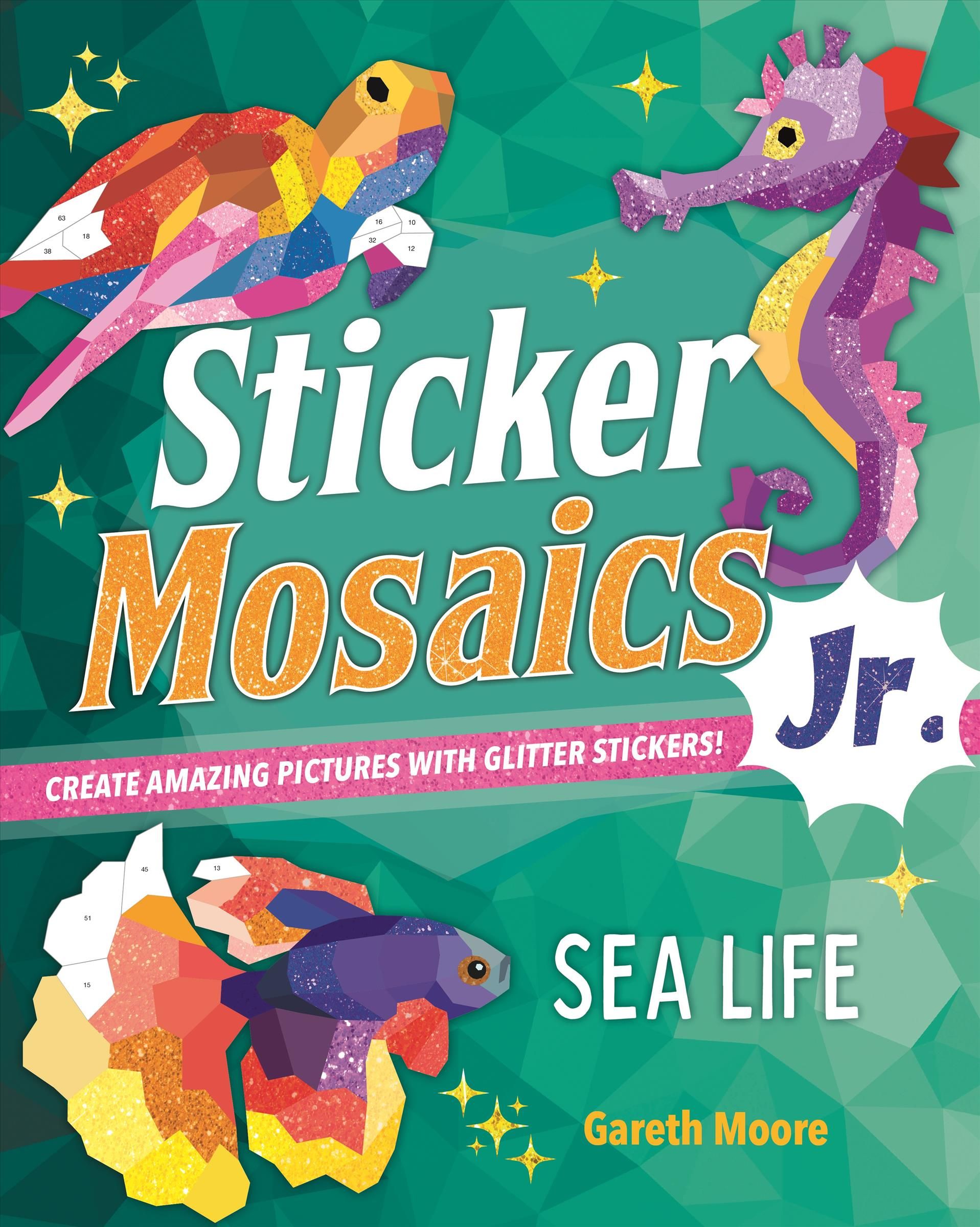Sticker Mosaics Jr.: Sea Life By Gareth Moore 9781250279682