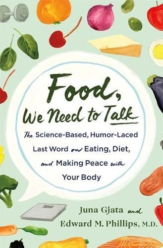 Food, We Need to Talk By Juna Gjata, Edward M. Phillips 9781250283689