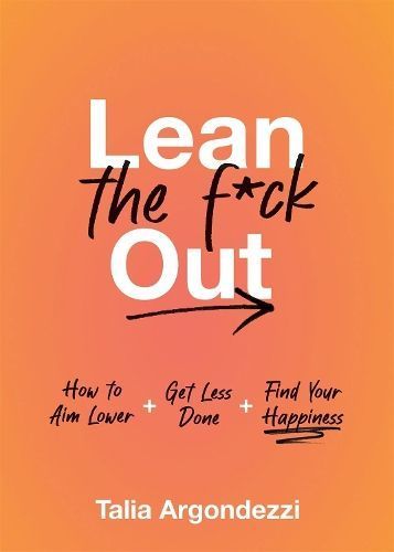 Lean the F*ck Out By Talia Argondezzi 9781250287083 (Hardback)