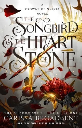 The Songbird & The Heart of Stone By Carissa Broadbent 9781250367785