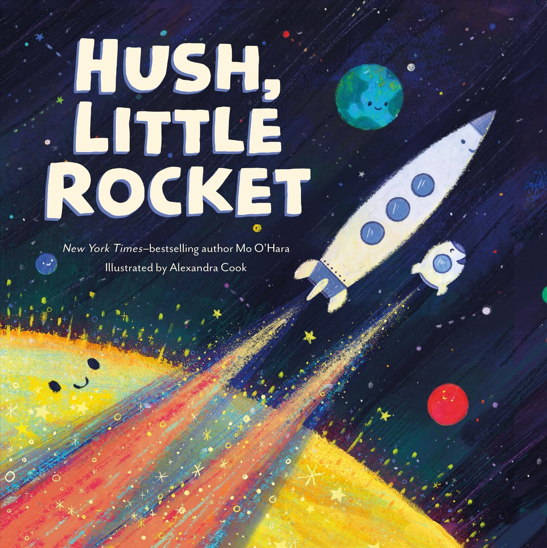 Hush, Little Rocket By Mo O'Hara (author), Alexandra Cook (artist)