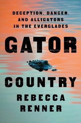Gator Country By Rebecca Renner 9781250842572 (Hardback)