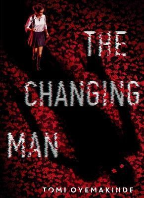 The Changing Man By Tomi Oyemakinde 9781250868138 (Hardback)