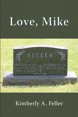 Love, Mike By Kimberly Feller 9781257791439 (Paperback)