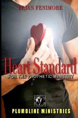 Heart Standard for the Prophetic By Fenimore 9781257807642 (Paperback)