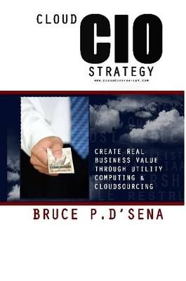 Cloud CIO Strategy By Bruce P. D'Sena 9781257833597 (Paperback)