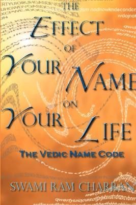 The Effect of Your Name on Your Life - The Vedic Name Code (Paperback)