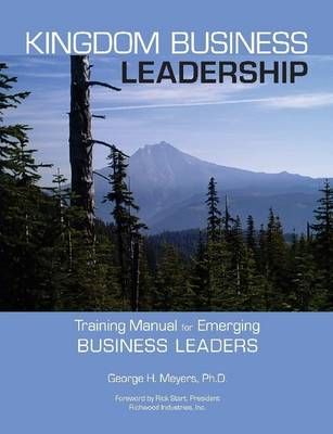 Kingdom Business Leadership - Training Manual for Emerging Business Leaders