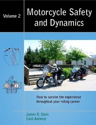 Motorcycle Safety and Dynamics By James R. Davis 9781257963096