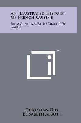 An Illustrated History Of French Cuisine 9781258015442 (Hardback)