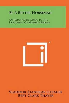 Be a Better Horseman 9781258016319 (Hardback)