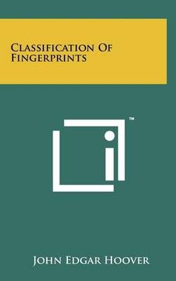 Classification of Fingerprints By John Edgar Hoover 9781258021061
