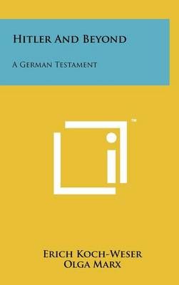 Hitler and Beyond By Erich Koch-Weser (author), Olga Marx (translator)
