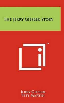 The Jerry Giesler Story By Jerry Giesler, Pete Martin 9781258044565