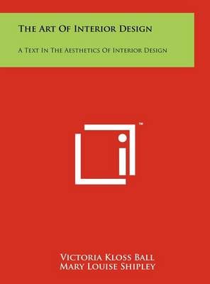 The Art Of Interior Design 9781258045401 (Hardback)