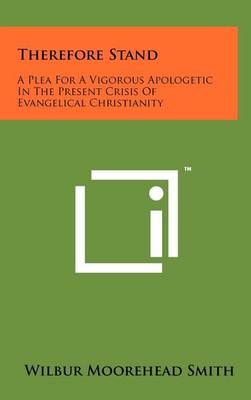 Therefore Stand By Wilbur Moorehead Smith 9781258057602 (Hardback)