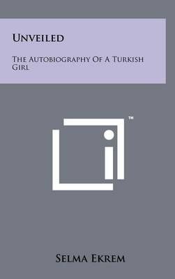 Unveiled By Selma Ekrem 9781258061937 (Hardback)