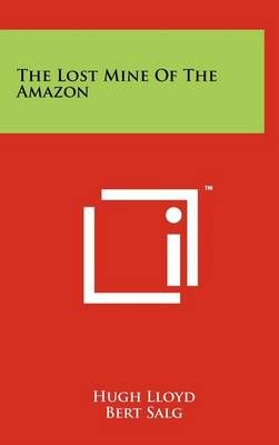 The Lost Mine of the Amazon 9781258101756 (Hardback)