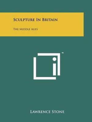 Sculpture in Britain By Dodge Professor of History Lawrence Stone