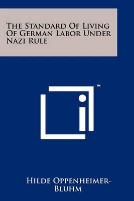 The Standard of Living of German Labor Under Nazi Rule 9781258155940
