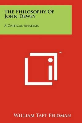 The Philosophy Of John Dewey By William Taft Feldman 9781258156664