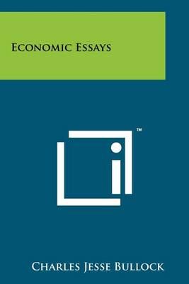 Economic Essays By Charles Jesse Bullock 9781258168629 (Paperback)