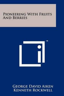 Pioneering With Fruits And Berries 9781258212346 (Paperback)