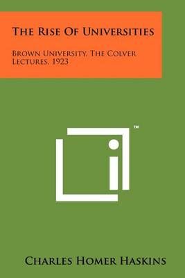 The Rise of Universities By Charles Homer Haskins 9781258249380