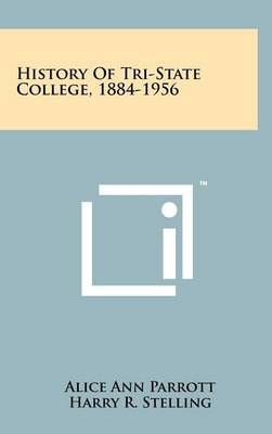 History of Tri-State College, 1884-1956 9781258252618 (Hardback)