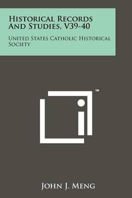 Historical Records and Studies, V39-40 By John J Meng (editor)
