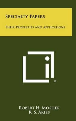 Specialty Papers By Robert H Mosher (editor), R S Aries (foreword)