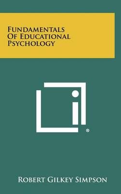 Fundamentals of Educational Psychology By Robert Gilkey Simpson